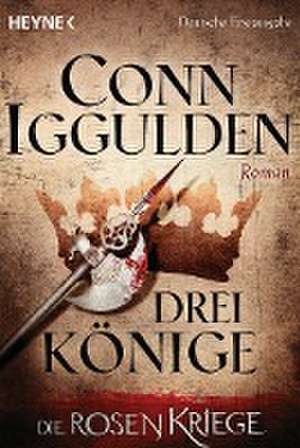 Drei Könige - Die Rosenkriege 03 de Conn Iggulden