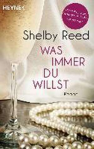 Was immer du willst de Shelby Reed