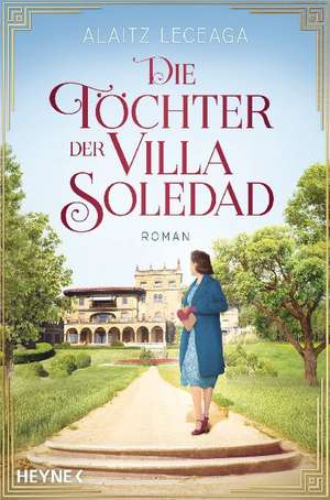 Die Töchter der Villa Soledad de Alaitz Extremera Leceaga
