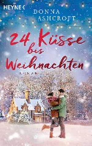 24 Küsse bis Weihnachten de Donna Ashcroft