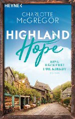 Highland Hope 4 - Eine Bäckerei für Kirkby de Charlotte McGregor