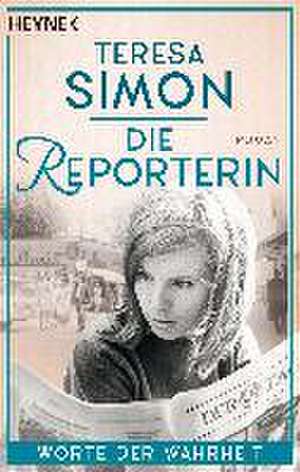 Die Reporterin - Worte der Wahrheit de Teresa Simon