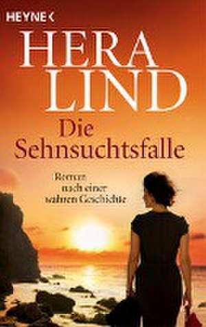 Die Sehnsuchtsfalle de Hera Lind