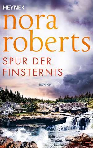 Spur der Finsternis de Nora Roberts