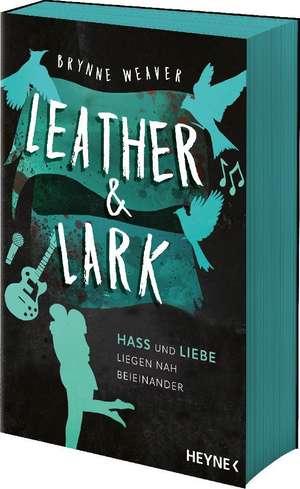 Leather & Lark - Hass und Liebe liegen nah beieinander de Brynne Weaver