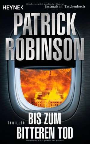 Bis zum bitteren Tod de Patrick Robinson