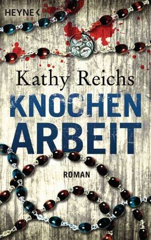 Knochenarbeit de Kathy Reichs