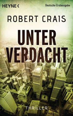 Unter Verdacht de Robert Crais