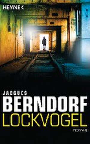 Lockvogel de Jacques Berndorf