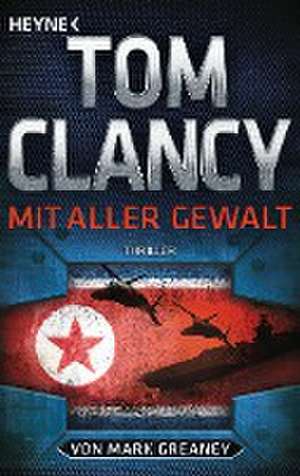 Mit aller Gewalt de Tom Clancy