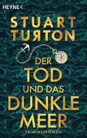 Der Tod und das dunkle Meer de Stuart Turton