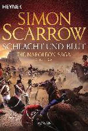 Schlacht und Blut - Die Napoleon-Saga 1769 - 1795 de Simon Scarrow