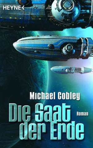 Die Saat der Erde de Michael Cobley