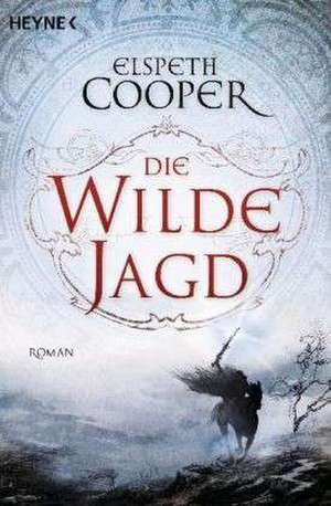 Die wilde Jagd de Elspeth Cooper