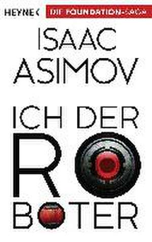 Ich, der Roboter de Isaac Asimov