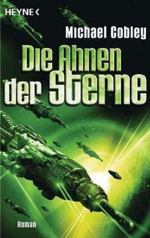 Die Ahnen der Sterne de Michael Cobley