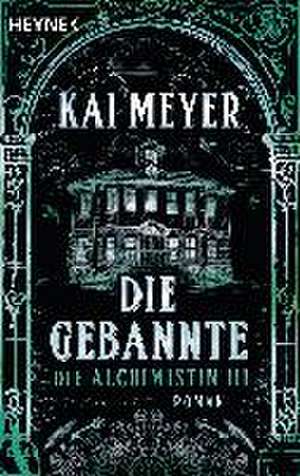 Die Gebannte - Die Alchimistin 03 de Kai Meyer