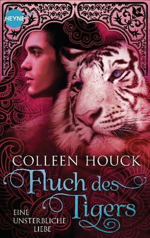 Fluch des Tigers - Eine unsterbliche Liebe de Colleen Houck