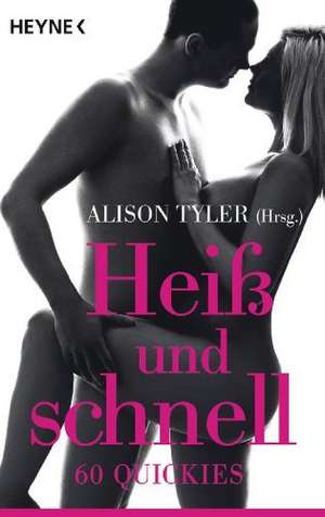 Heiß und schnell de Alison Tyler