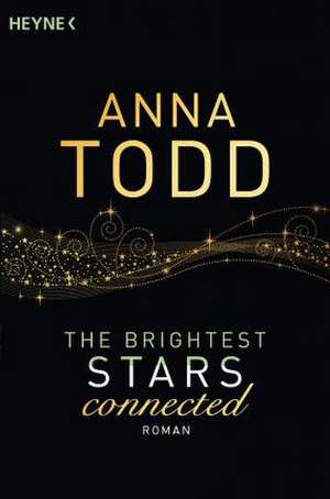 The Brightest Stars - connected de Anna Todd