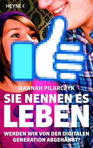 Sie nennen es Leben de Hannah Pilarczyk