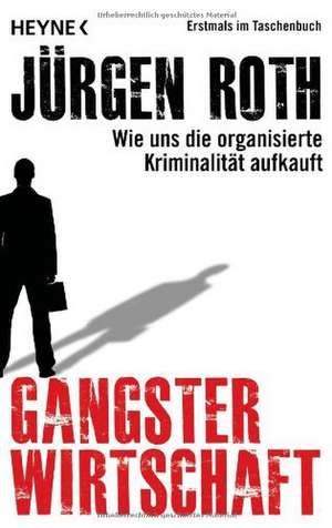 Gangsterwirtschaft de Jürgen Roth