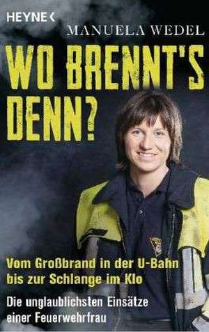 Wo brennt's denn? de Manuela Wedel