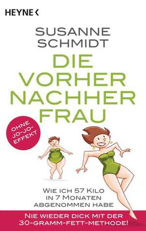 Die Vorher-Nachher-Frau de Susanne Schmidt