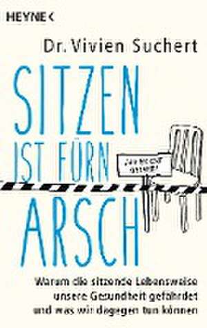 Sitzen ist fürn Arsch de Vivien Suchert