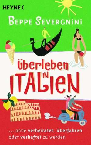 Überleben in Italien - de Beppe Severgnini