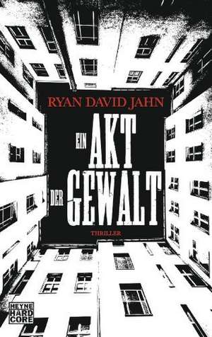 Ein Akt der Gewalt de Ryan David Jahn