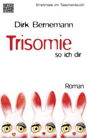 Trisomie so ich dir de Dirk Bernemann