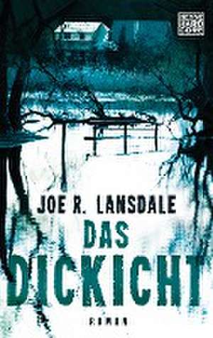 Das Dickicht de Joe R. Lansdale