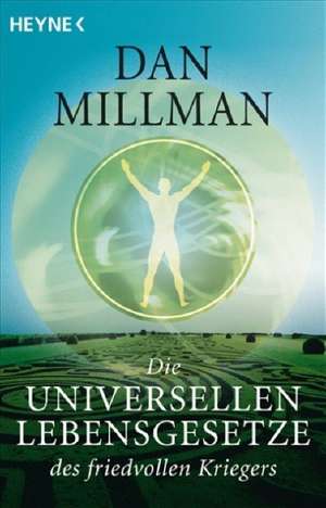 Die universellen Lebensgesetze des friedvollen Kriegers de Dan Millman