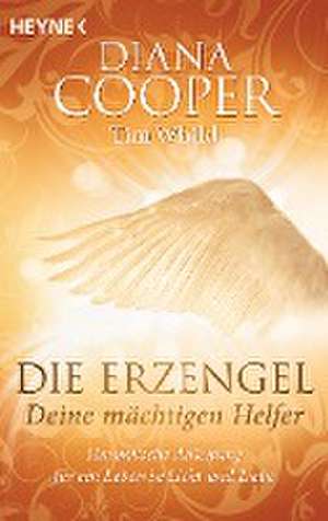 Die Erzengel - deine mächtigen Helfer de Diana Cooper