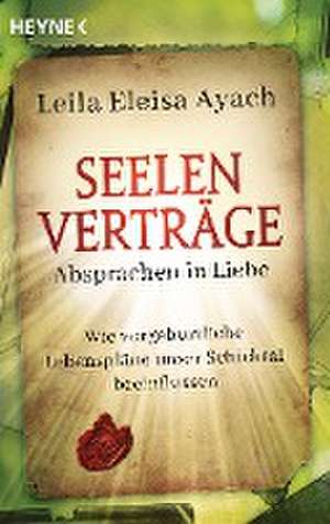 Seelenverträge. Absprachen in Liebe de Leila Eleisa Ayach