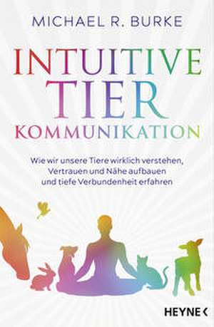 Intuitive Tierkommunikation de Michael Burke