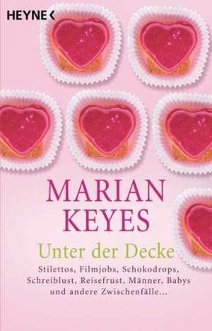 Unter der Decke de Marian Keyes