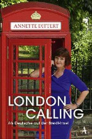 London Calling de Annette Dittert