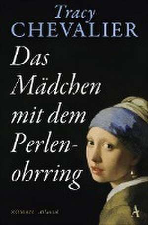 Das Mädchen mit dem Perlenohrring de Tracy Chevalier