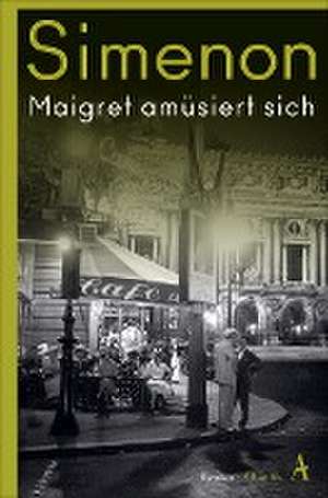 Maigret amüsiert sich de Georges Simenon