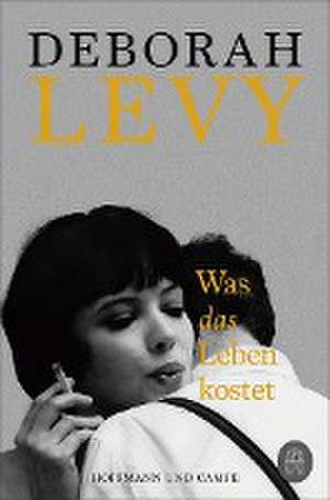 Was das Leben kostet de Deborah Levy