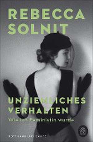 Unziemliches Verhalten de Rebecca Solnit