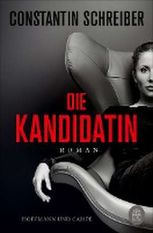 Die Kandidatin de Constantin Schreiber