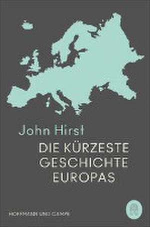 Die kürzeste Geschichte Europas de John Hirst