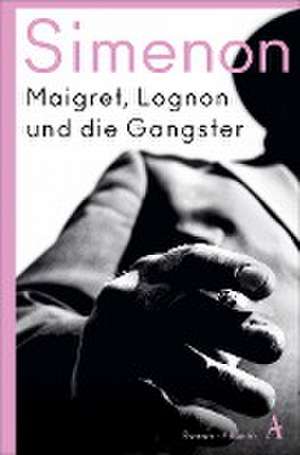 Maigret, Lognon und die Gangster de Georges Simenon