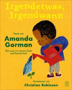 Irgendetwas, irgendwann de Amanda Gorman