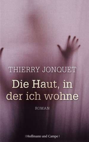 Die Haut, in der ich wohne de Thierry Jonquet