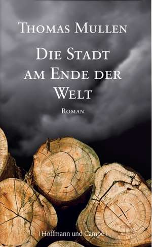 Die Stadt am Ende der Welt de Thomas Mullen