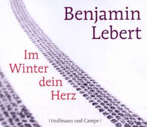 Im Winter dein Herz de Benjamin L. Ebert